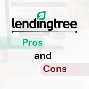 Read more about the article 8 Pros and Cons of LendingTree for Smarter Financial Decisions