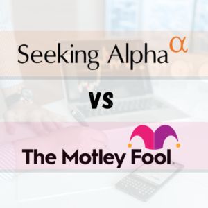 Read more about the article Seeking Alpha vs Motley Fool 2024: The Ultimate Guide to Choosing the Best Platform